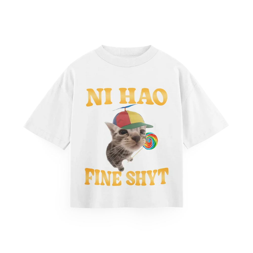 NI HAO FINE SHYT - Oversized Tee