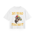 NI HAO FINE SHYT - Oversized Tee