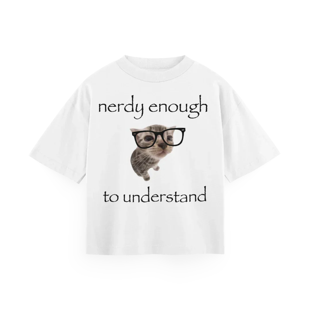 Nerdy Enough To Understand - Oversized Tee